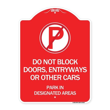 SIGNMISSION Do Not Block Doors Enter Ways or Other Cars Park in Designated Areas with No Parking, RW-1824-24184 A-DES-RW-1824-24184